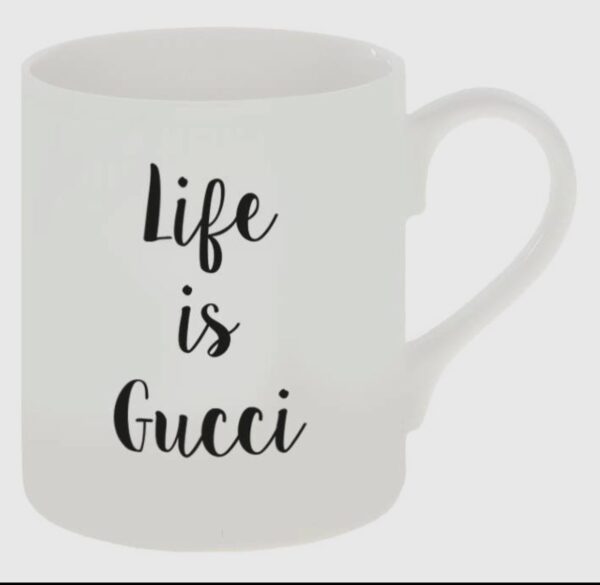 Porseleinen mok "Life is Gucci" - FASHION ICON